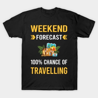 Weekend Forecast Travelling Travel Traveling Vacation Holiday T-Shirt